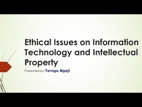 Ethical Issues on Information Technology and Intellectual Property