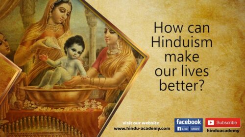 How can Hinduism make our lives better?