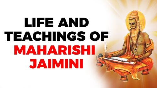 Life and teachings of Maharishi Jaimini, Ancient Hindu scholar & author of Mimamsa & Jaimini Sutras