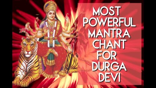 MOST POWERFUL ATTRACTION MANTRA | Prayer and Chant to Hindu Goddess of Strength, Maha Durga Devi