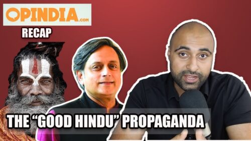 OpIndia Recap: The Left's "Good Hindu" Hoax