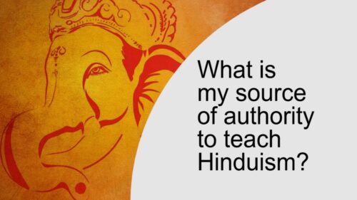 What is my source of authority to teach Hinduism?