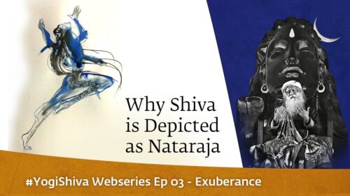 #YogiShiva Webseries Ep 03 - Exuberance | Nataraja & The Dance of Creation