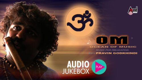 "Om" Ocean Of Music | Devotional Instrumental Series | Praveen Godkhindi | Music For Relaxation