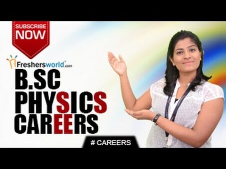 CAREERS IN B.Sc PHYSICS - M.Sc,DEGREE,Job Opportunities,Salary Package