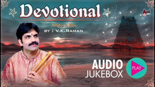 Devotional Melodies | Flute Instrumental | Fluteist by : V.K.Raman