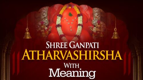 Ganapati Atharvashirsha | Lyrics in English with Meaning | Ganesh Chaturthi Special