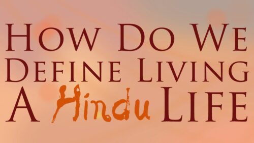 How do we Define Living a Hindu Life