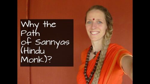 Purpose of Life: why choose the Path of Sannyas (Hindu Monk)