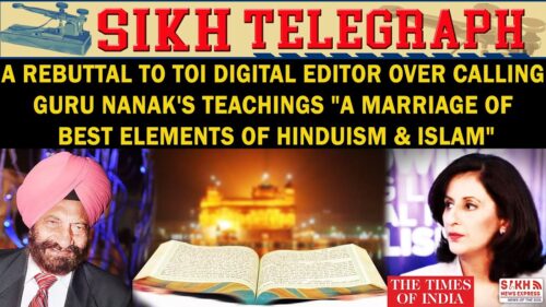 Rebuttal: TOI Digital Editor calls Guru Nanak's Teachings a Syntheses of Hinduism & Islam II STIISNE