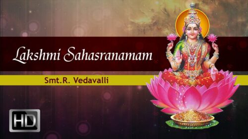 Sri Lakshmi Sahasranamam (Full) - Smt.R. Vedavalli