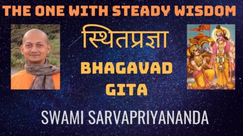 The One With Steady Wisdom (Bhagavad Gita) | Swami Sarvapriyananda