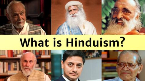 What is Hinduism? Find out from great Scholars and Gurus.
