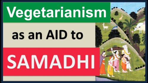 Why Hinduism Champions Vegetarianism as an Aid to Samadhi