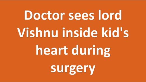 doctor sees lord vishnu inside kid's heart during surgery