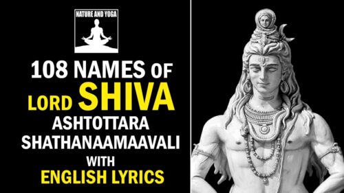 108 Names of Lord Shiva | lord shiva  Ashtottara Shathanaamaavali | Nature and Yoga