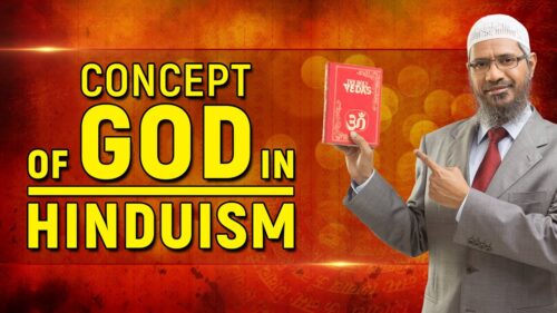 Concept of God in Hinduism - Dr Zakir Naik