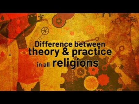Difference between theory and practice in all religions
