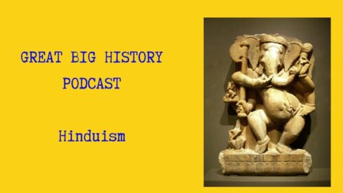 Great Big History Podcast: Hinduism