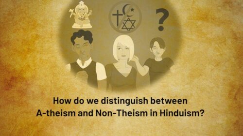 How do we distinguish between A-theism and Non-Theism in Hinduism?