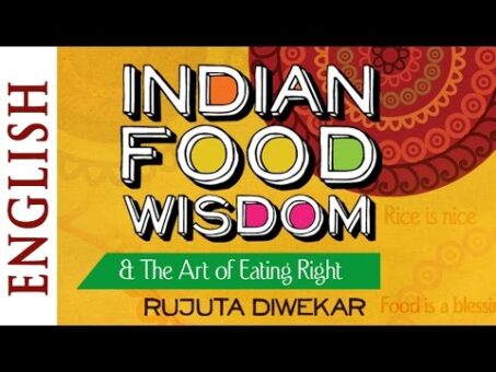 Indian Food Wisdom & Art of Eating Right by Rujuta Diwekar (English) - HD