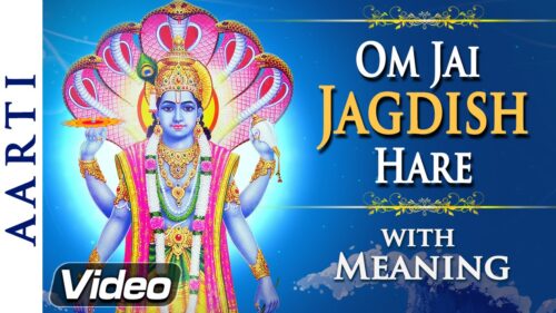 Om Jai Jagdish Hare Aarti with Meaning | Lord Vishnu Aarti | Bhakti Songs