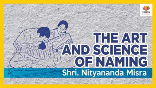 The Art And Science Of Naming | Nityananda Misra | Sanskrit Hindu Names | Naming In Vedic Age