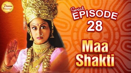 माँ शक्ति | Maa Shakti Serial | Episode - 28 | Parvati and Shiva's Milan Devotional Series