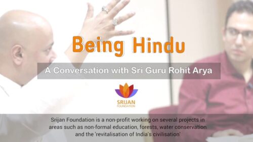 Being Hindu - A Conversation with  Sri Guru Rohit Arya