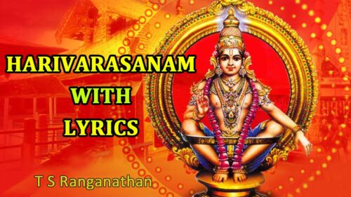 Harivarasanam With Lyrics | Swamiye Saranam Ayyappa | Sabarimala Temple | Most Famous