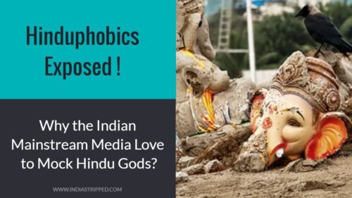 Hinduphobics Exposed - Why the Indian Mainstream Media Love to Mock Hindu Gods?