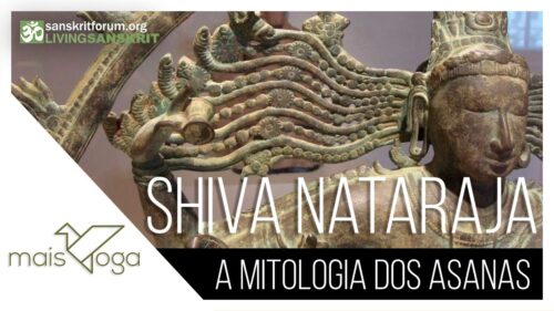 Shiva Nataraja - A Mitologia dos Asanas