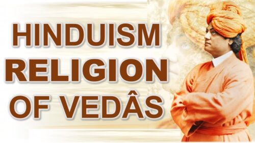 Swami Vivekananda on HINDUISM - RELIGION OF VEDÂS (VEDANTA)