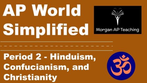 AP World Simplified   Period 2   Hinduism, Confucianism, & Christianity