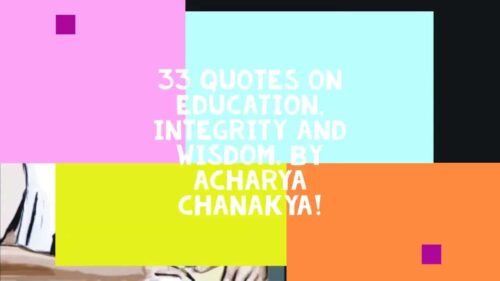 Acharya Chanakya:33 Inspiring quotes on Education, Integrity and Wisdom.
