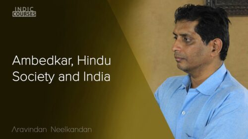 Ambedkar, Hindu Society and India - Aravindan Neelkandan - #IndicCourses
