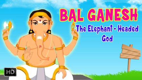 Bal Ganesh - The Elephant Headed God - Birth & Childhood Days Of Lord Ganesha - Animated Stories