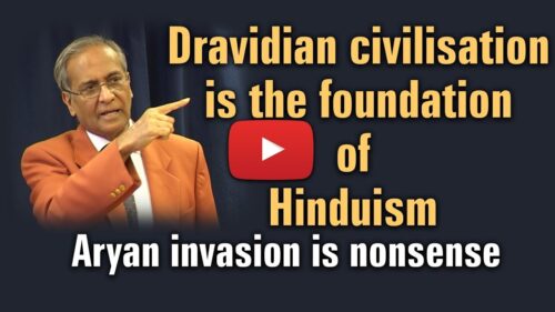 Dravidian civilisation is the foundation of Hinduism (Aryan invasion is nonsense)