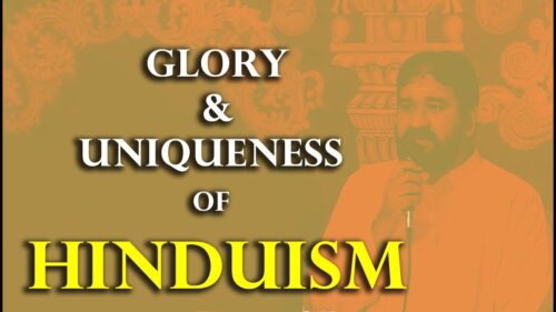 Glory and Uniqueness of Hinduism (Sanatana Dharma) - A discourse by Swami Advayananda