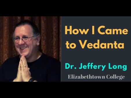 How I Came to Vedanta | Dr. Jeffery Long