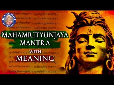 Mahamrityunjaya Mantra Jaap Meaning | Mahashivratri Special 2018 | Popular Shiva Chant