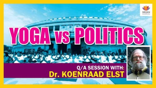 [Q&A] Yoga Vs Politics | Koenraad Elst | Origin Of Yoga | Hindu Spirituality | Hindutva