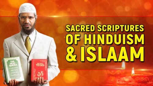 Sacred Scriptures of Hinduism & Islam - Dr Zakir Naik