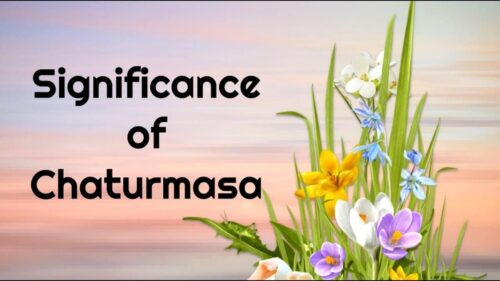 Significance of Chaturmasa (Series: Hindu Festivals and Celebrations)