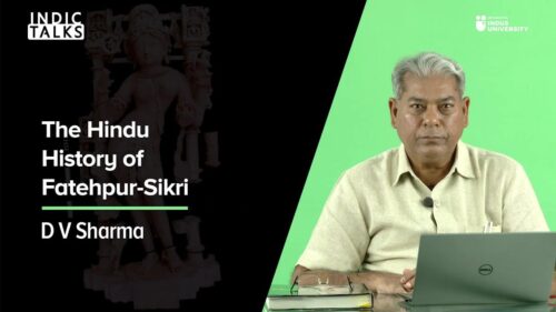The Hindu History of Fatehpur Sikri - D V Sharma - #Indic Talks