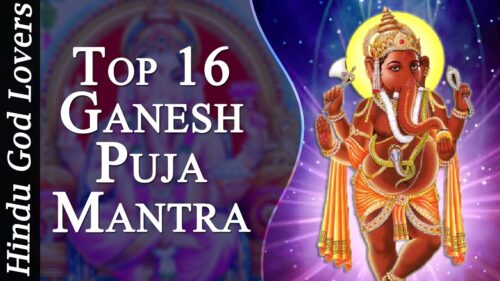Top Ganesh Puja Mantra New Song - Ganesh Mantra - Ganesh Mantra Shlok - Ganesh Puja - Ganesh Stotra