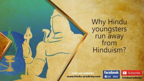 Why Hindu youngsters run away from Hinduism?