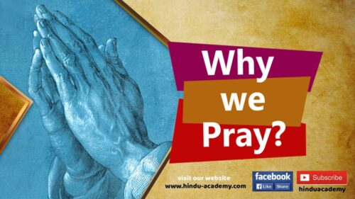 Why Pray ? We have to move from Nirgun to Sagun Brahman