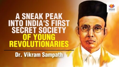A Sneak Peak Into India's First Secret Society Of Young Revolutionaries | Vikram Sampath | Savarkar