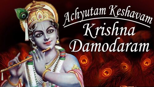 Achyutam Keshavam  | Most Beautiful Song Of Lord Krishan | Lord Krishna Songs |